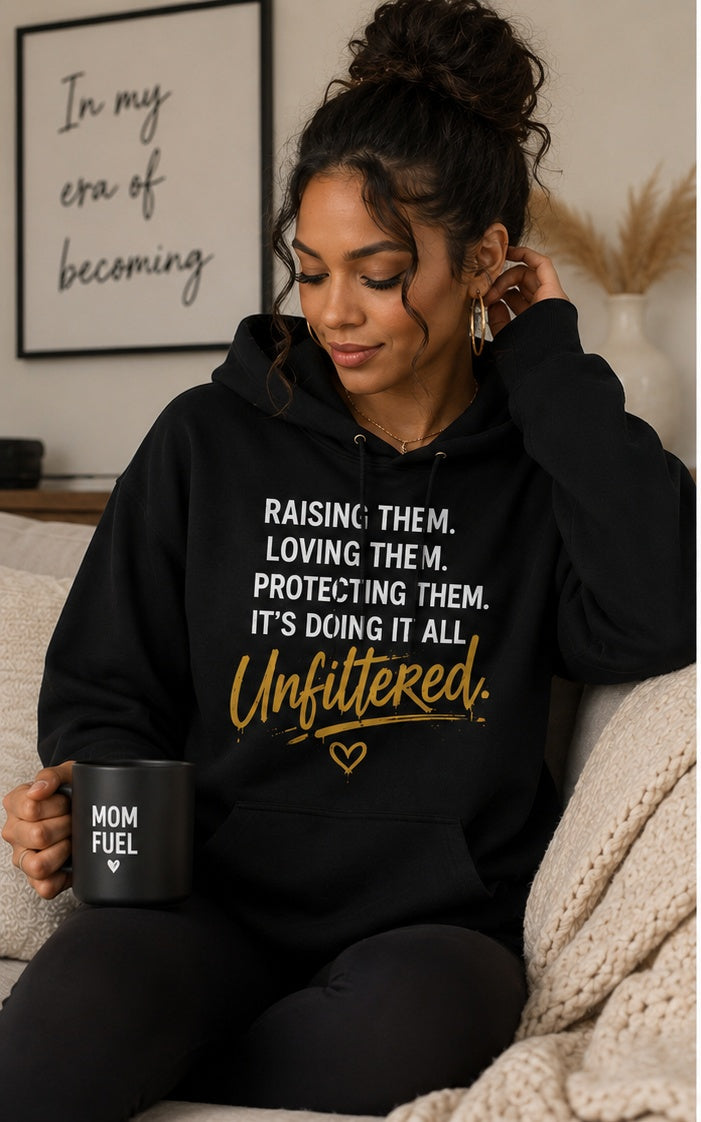The Unfiltered Hoodie
