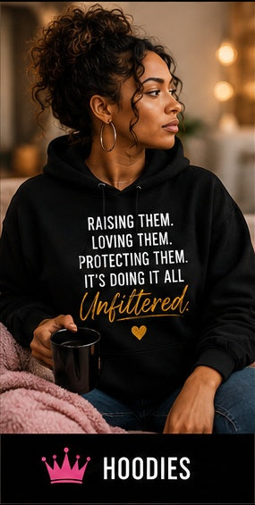 The Unfiltered Hoodie